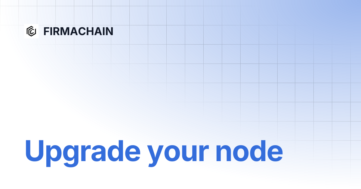 Upgrade your node | FIRMACHAIN